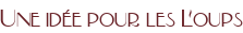 Une idée pour les Loups