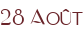 28 Août