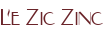 Le Zic Zinc